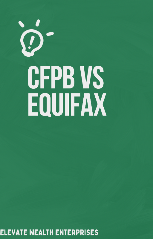CFPB VS. EQUIFAX💎